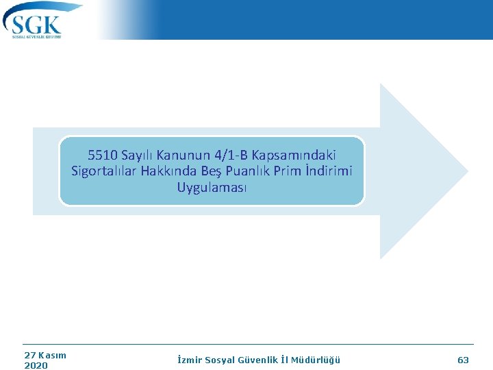 5510 Sayılı Kanunun 4/1 -B Kapsamındaki Sigortalılar Hakkında Beş Puanlık Prim İndirimi Uygulaması 27