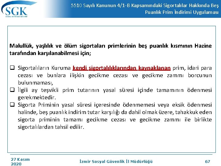 5510 Sayılı Kanunun 4/1 -B Kapsamındaki Sigortalılar Hakkında Beş Puanlık Prim İndirimi Uygulaması Malullük,