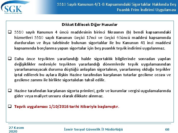 5510 Sayılı Kanunun 4/1 -B Kapsamındaki Sigortalılar Hakkında Beş Puanlık Prim İndirimi Uygulaması Dikkat