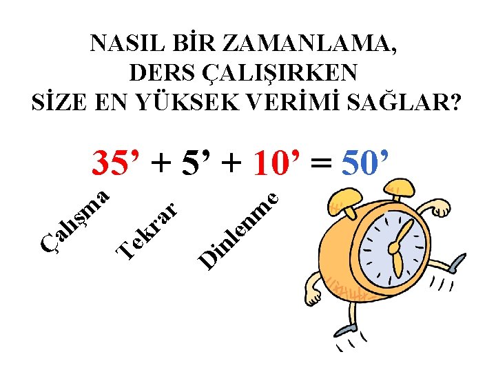 NASIL BİR ZAMANLAMA, DERS ÇALIŞIRKEN SİZE EN YÜKSEK VERİMİ SAĞLAR? 35’ + 10’ =