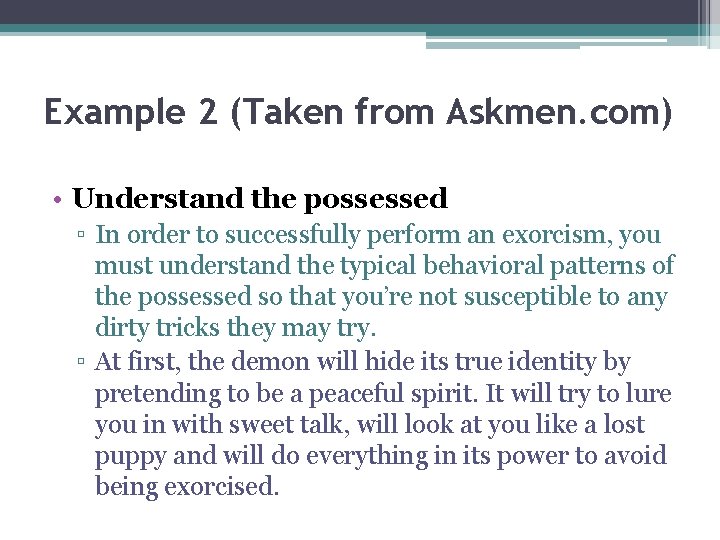 Example 2 (Taken from Askmen. com) • Understand the possessed ▫ In order to