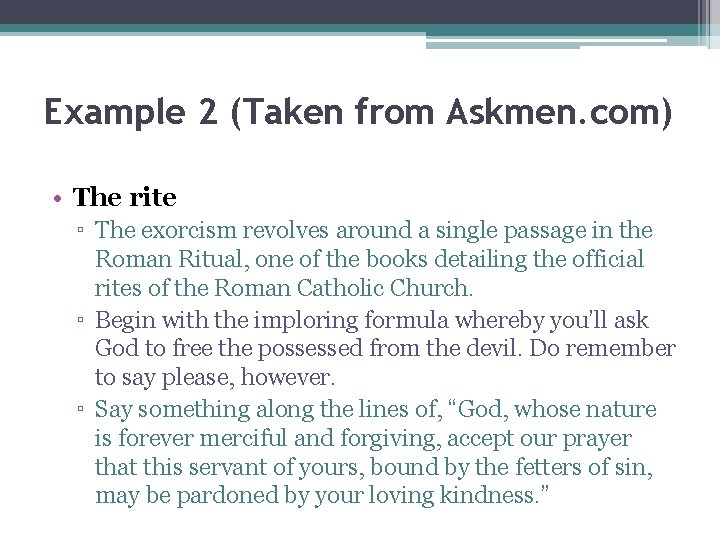 Example 2 (Taken from Askmen. com) • The rite ▫ The exorcism revolves around