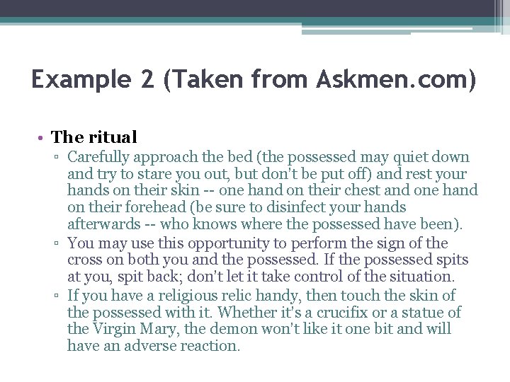 Example 2 (Taken from Askmen. com) • The ritual ▫ Carefully approach the bed