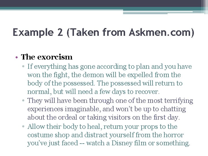 Example 2 (Taken from Askmen. com) • The exorcism ▫ If everything has gone