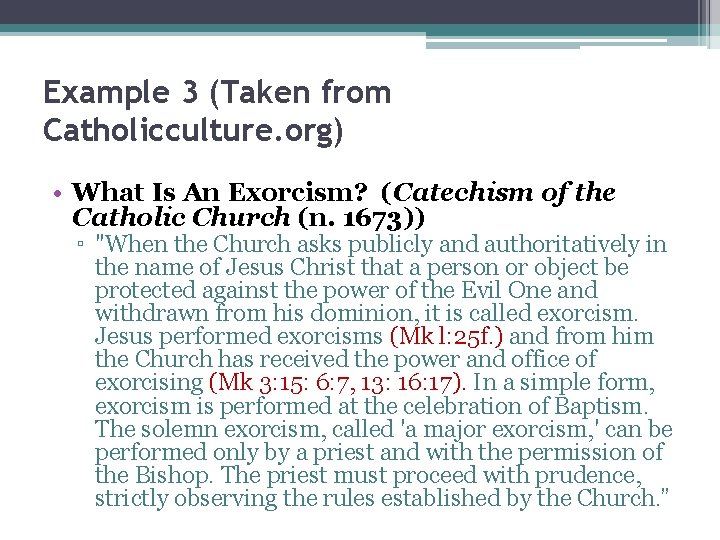 Example 3 (Taken from Catholicculture. org) • What Is An Exorcism? (Catechism of the