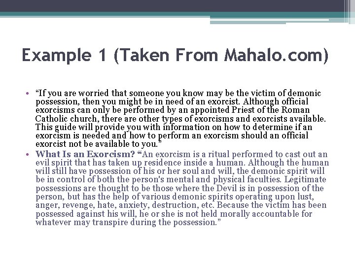 Example 1 (Taken From Mahalo. com) • “If you are worried that someone you