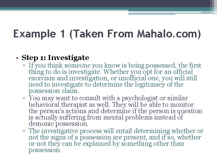 Example 1 (Taken From Mahalo. com) • Step 1: Investigate ▫ If you think