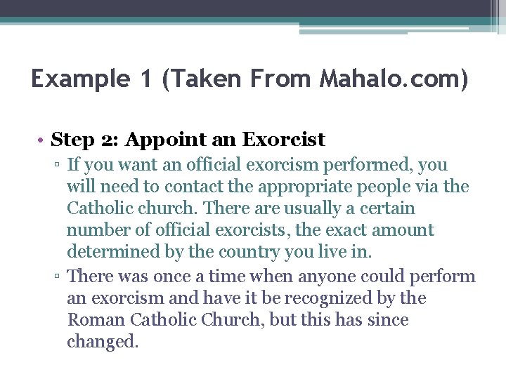 Example 1 (Taken From Mahalo. com) • Step 2: Appoint an Exorcist ▫ If