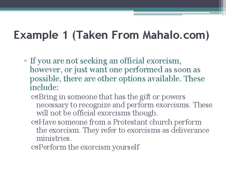 Example 1 (Taken From Mahalo. com) ▫ If you are not seeking an official