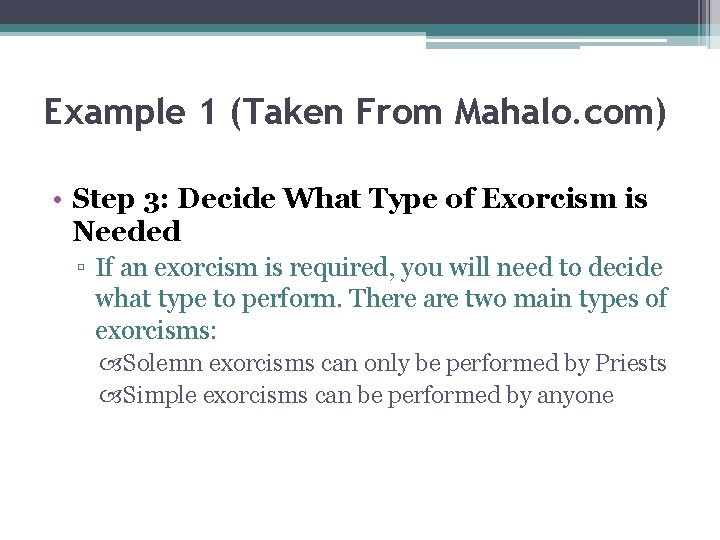Example 1 (Taken From Mahalo. com) • Step 3: Decide What Type of Exorcism