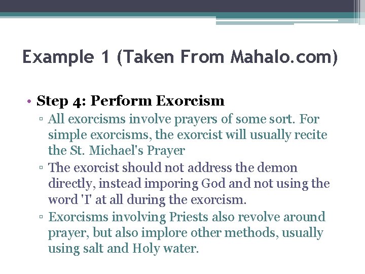 Example 1 (Taken From Mahalo. com) • Step 4: Perform Exorcism ▫ All exorcisms