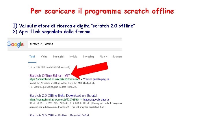 Per scaricare il programma scratch offline 1) Vai sul motore di ricerca e digita