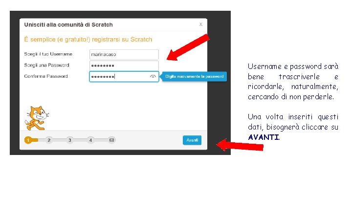 Username e password sarà bene trascriverle e ricordarle, naturalmente, cercando di non perderle. Una