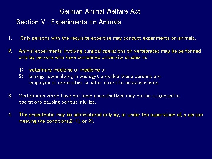 German Animal Welfare Act Section V : Experiments on Animals 1. 2. Only persons German Animal Welfare Act Section V : Experiments on Animals 1. 2. Only persons