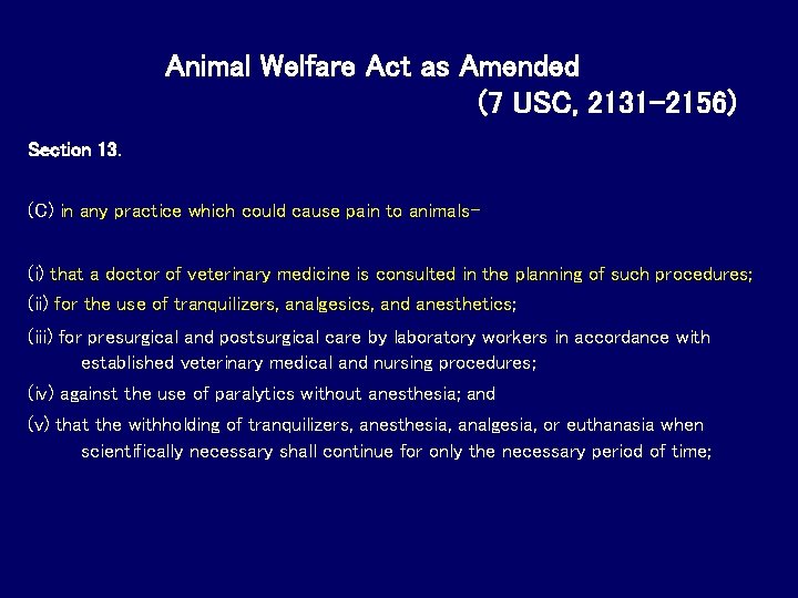Animal Welfare Act as Amended (7 USC, 2131 -2156) Section 13. (C) in any Animal Welfare Act as Amended (7 USC, 2131 -2156) Section 13. (C) in any