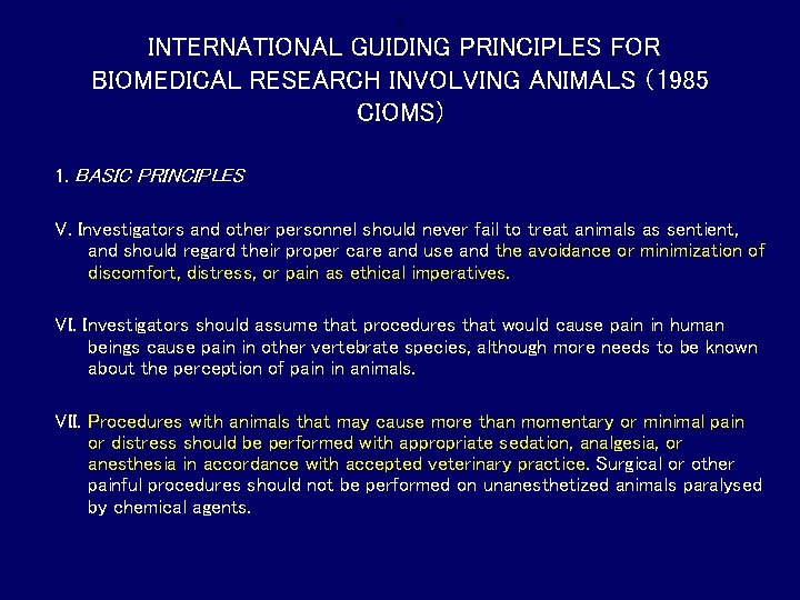 ) INTERNATIONAL GUIDING PRINCIPLES FOR BIOMEDICAL RESEARCH INVOLVING ANIMALS (1985 CIOMS) 1. BASIC PRINCIPLES ) INTERNATIONAL GUIDING PRINCIPLES FOR BIOMEDICAL RESEARCH INVOLVING ANIMALS (1985 CIOMS) 1. BASIC PRINCIPLES