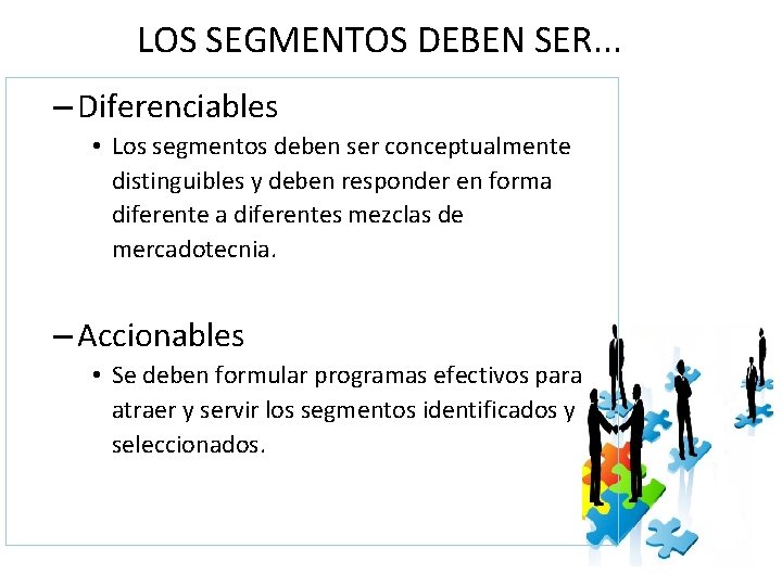 LOS SEGMENTOS DEBEN SER. . . – Diferenciables • Los segmentos deben ser conceptualmente