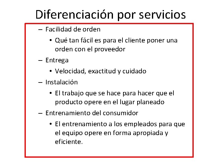 Diferenciación por servicios – Facilidad de orden • Qué tan fácil es para el