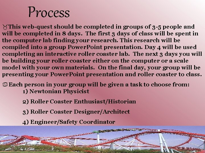 Process _This web-quest should be completed in groups of 3 -5 people and will