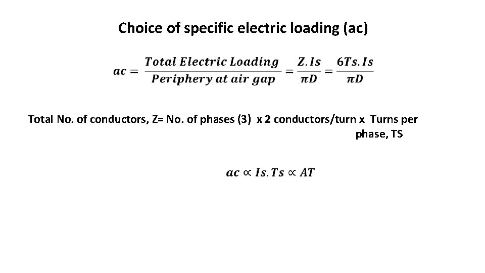 Choice of specific electric loading (ac) Total No. of conductors, Z= No. of phases