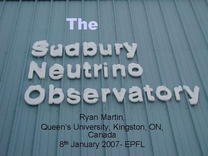 The Ryan Martin, Queen’s University, Kingston, ON, Canada 8 th January 2007 - EPFL