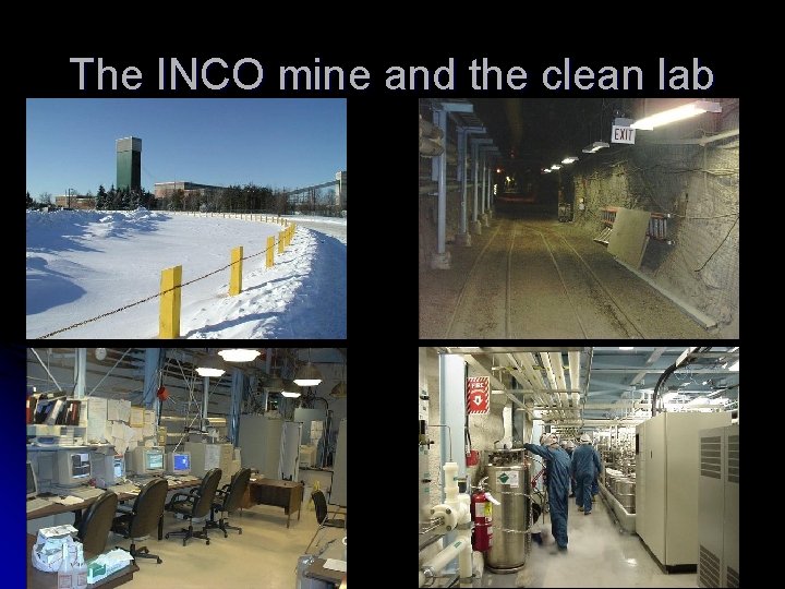 The INCO mine and the clean lab 