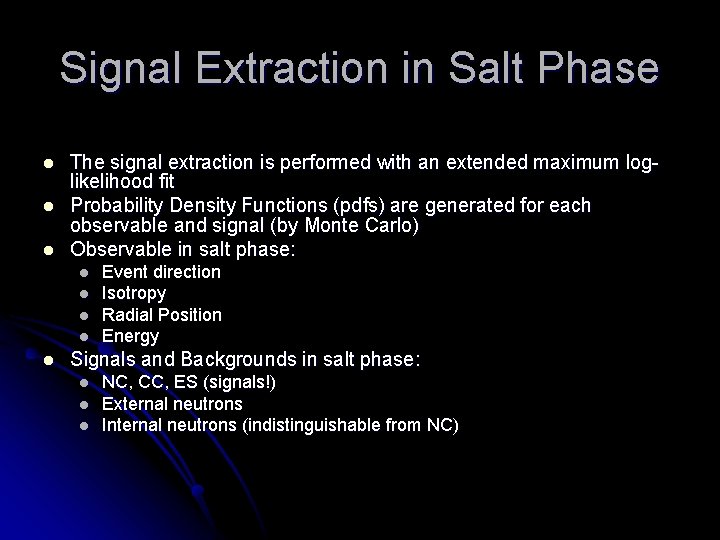 Signal Extraction in Salt Phase l l l The signal extraction is performed with