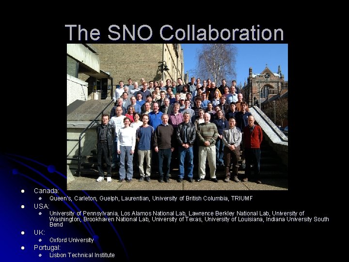 The SNO Collaboration l Canada: l l USA: l l University of Pennsylvania, Los