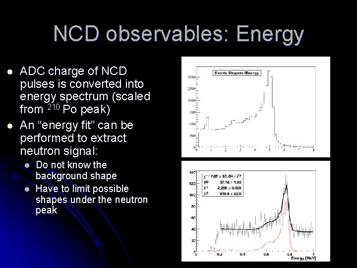 NCD observables: Energy l l ADC charge of NCD pulses is converted into energy