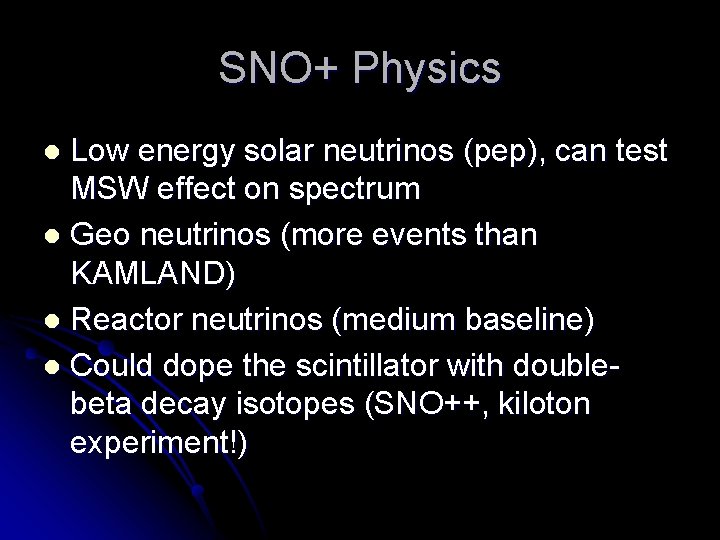 SNO+ Physics Low energy solar neutrinos (pep), can test MSW effect on spectrum l