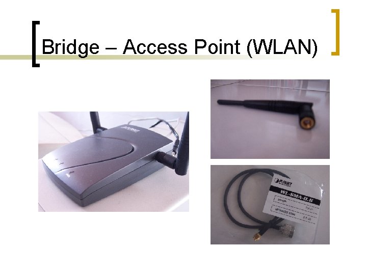 Bridge – Access Point (WLAN) 