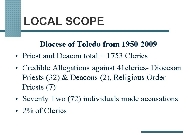 LOCAL SCOPE • • Diocese of Toledo from 1950 -2009 Priest and Deacon total