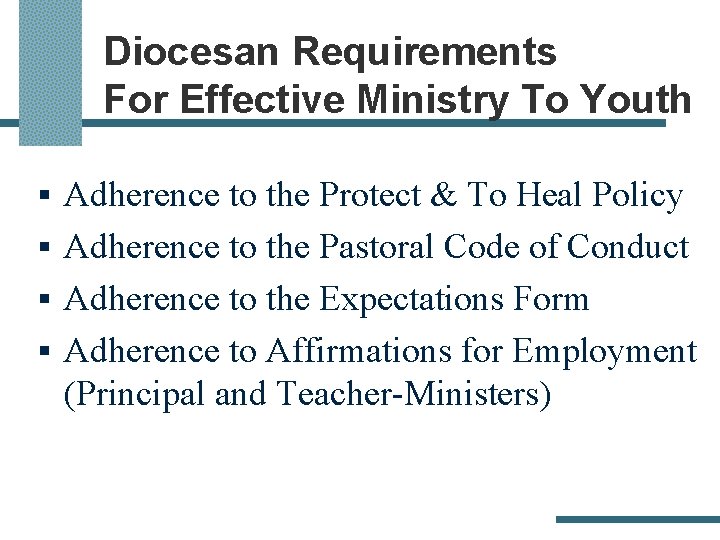 Diocesan Requirements For Effective Ministry To Youth § Adherence to the Protect & To