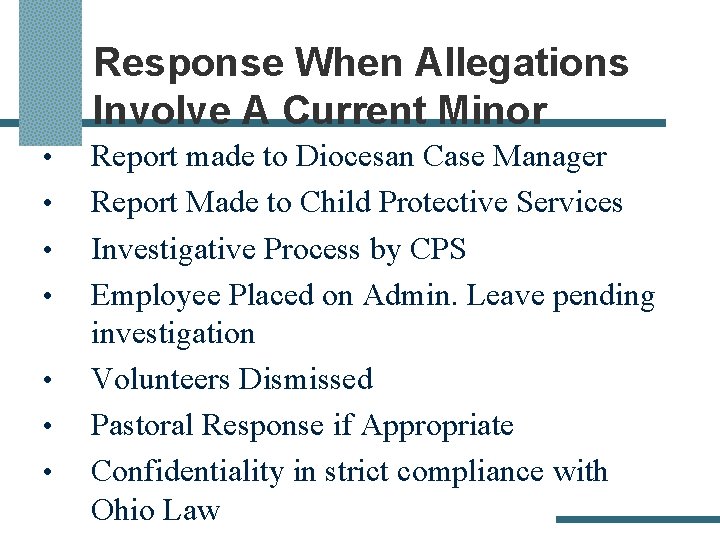 Response When Allegations Involve A Current Minor • • Report made to Diocesan Case