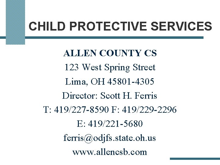 CHILD PROTECTIVE SERVICES ALLEN COUNTY CS 123 West Spring Street Lima, OH 45801 -4305