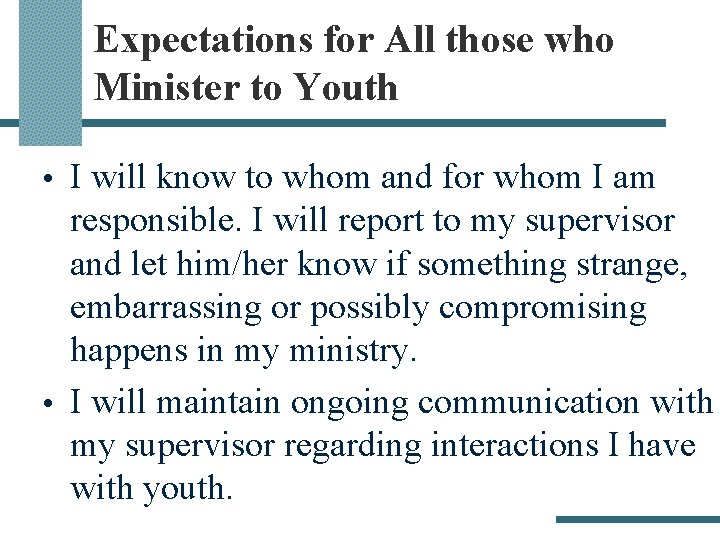 Expectations for All those who Minister to Youth • I will know to whom