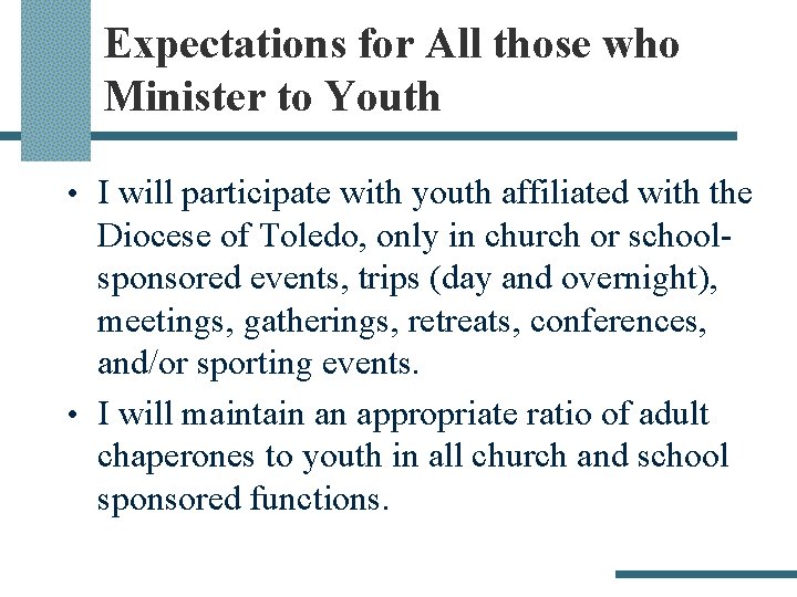 Expectations for All those who Minister to Youth • I will participate with youth