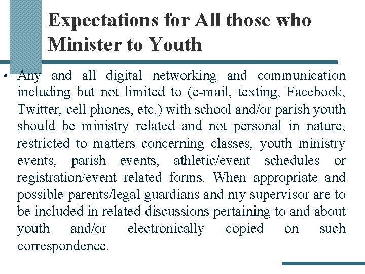 Expectations for All those who Minister to Youth • Any and all digital networking