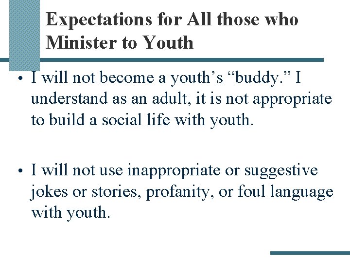 Expectations for All those who Minister to Youth • I will not become a