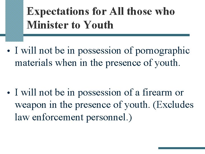 Expectations for All those who Minister to Youth • I will not be in