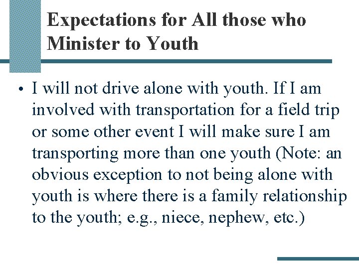 Expectations for All those who Minister to Youth • I will not drive alone