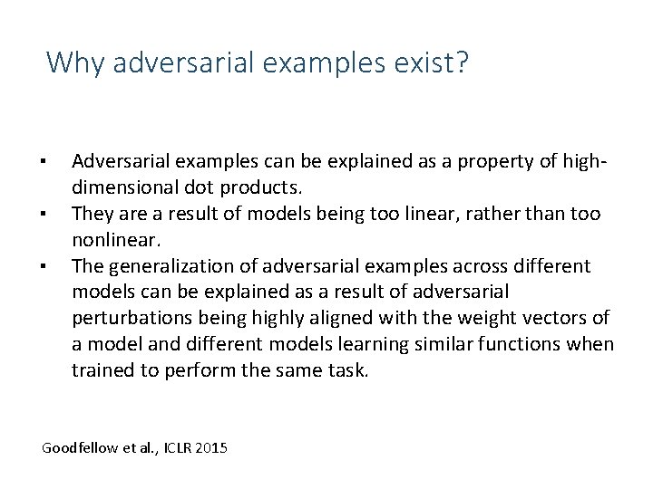 Why adversarial examples exist? ▪ ▪ ▪ Adversarial examples can be explained as a