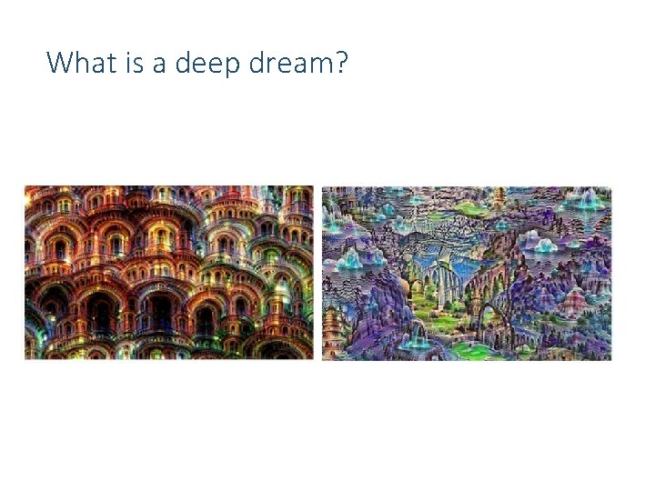 What is a deep dream? 