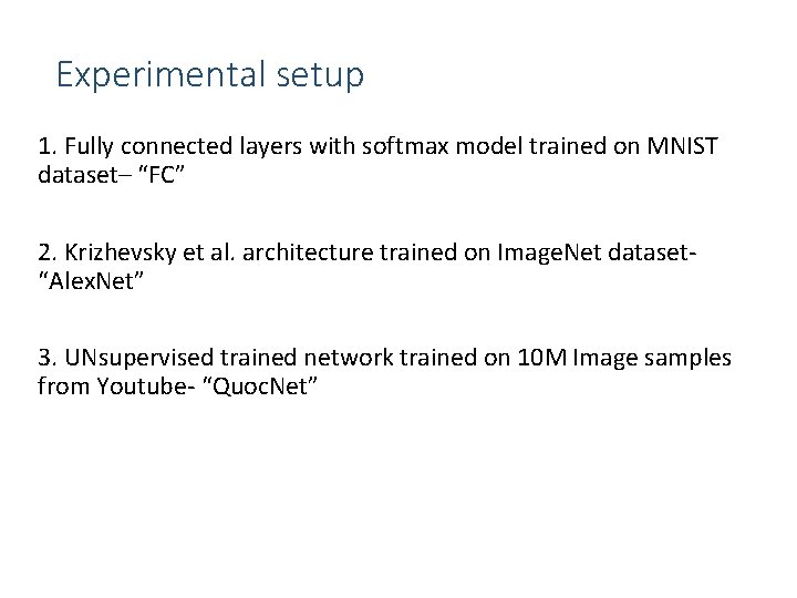 Experimental setup 1. Fully connected layers with softmax model trained on MNIST dataset– “FC”