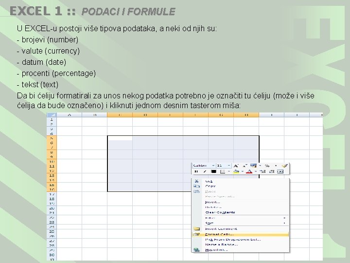 EXCEL 1 : : PODACI I FORMULE U EXCEL-u postoji više tipova podataka, a