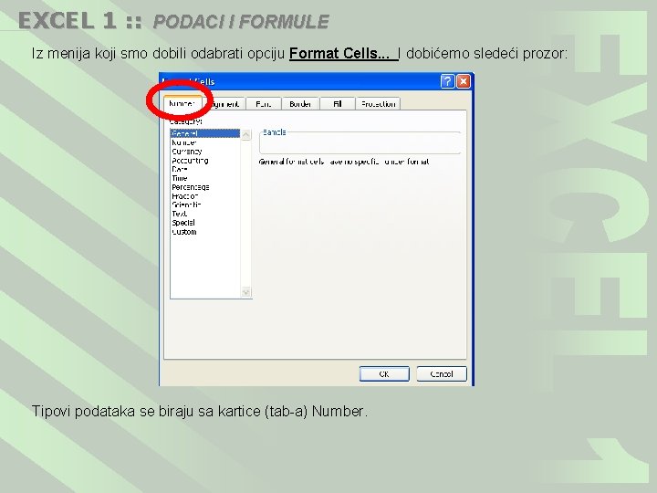 EXCEL 1 : : PODACI I FORMULE Iz menija koji smo dobili odabrati opciju