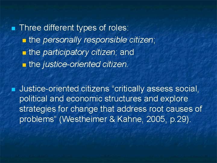 n Three different types of roles: n the personally responsible citizen; n the participatory