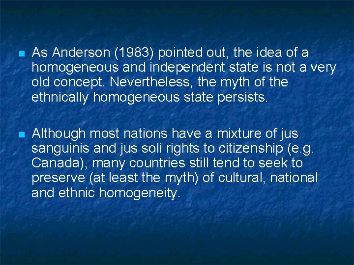 n As Anderson (1983) pointed out, the idea of a homogeneous and independent state