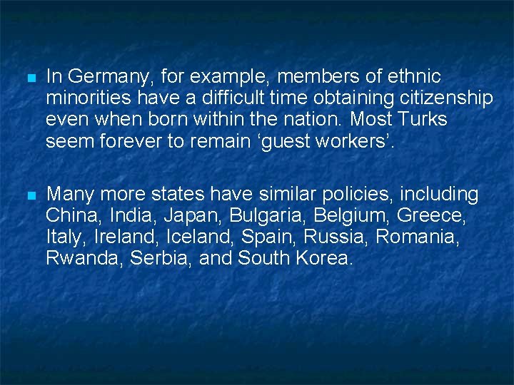 n In Germany, for example, members of ethnic minorities have a difficult time obtaining