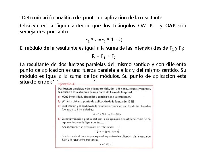 -Determinación analítica del punto de aplicación de la resultante: Observa en la figura anterior -Determinación analítica del punto de aplicación de la resultante: Observa en la figura anterior